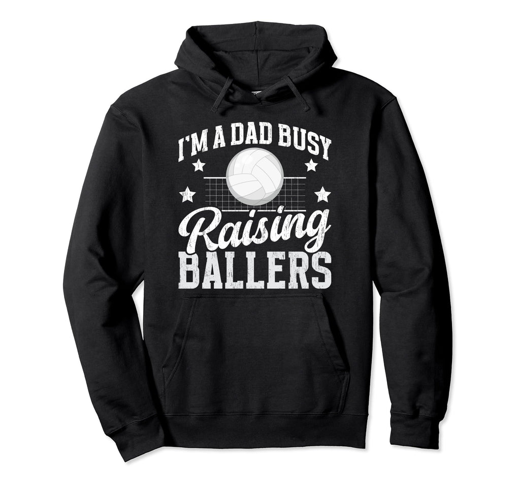 Busy Raising Ballers Volleyball Dad Hoodie - Aesthetic Graphic for Adults - T-Shirt, Sweatshirt, Hoodie