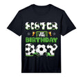 Sister Birthday Soccer Group Family T-Shirt - Minimalist Print Men Women - T-Shirt, Sweatshirt, Hoodie