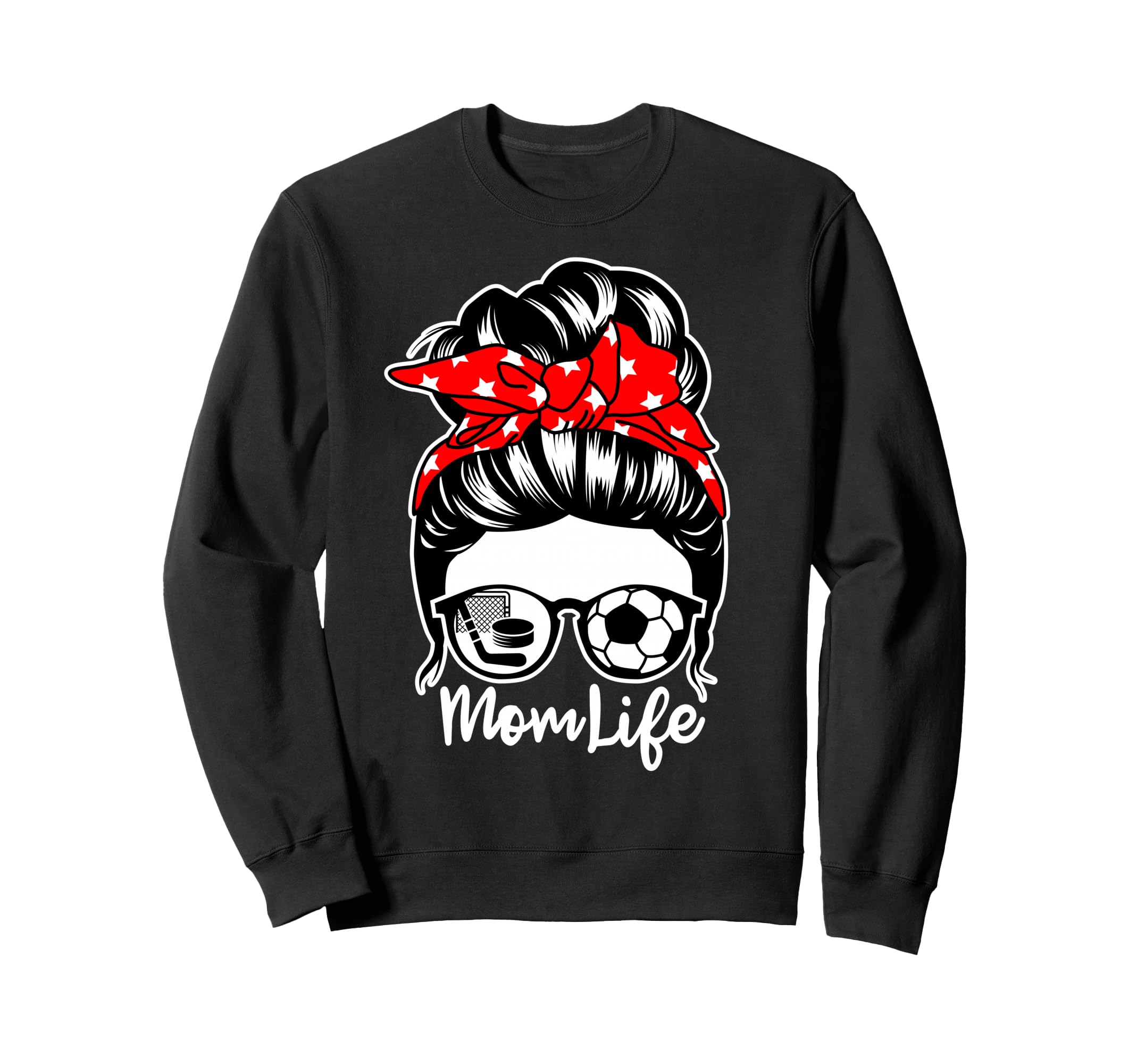 Mom Life Messy Bun Hair Soccer Sweatshirt - Unique Graphic for Adults - T-Shirt, Sweatshirt, Hoodie