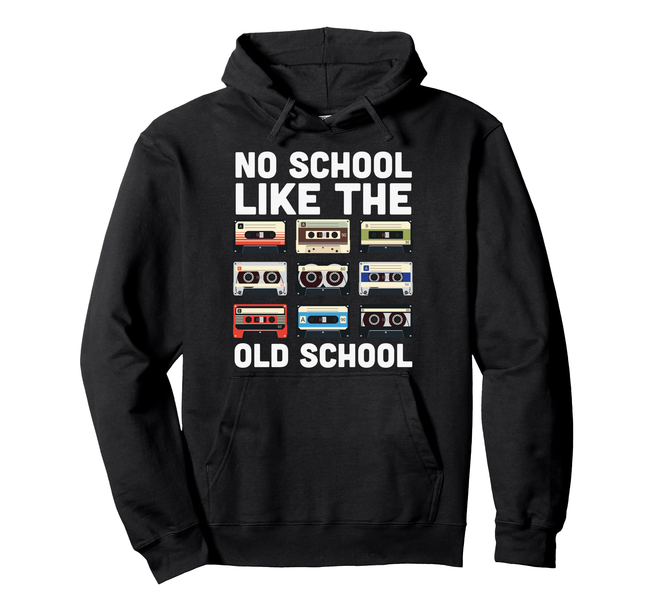 No School Like Old School Funny Sarcastic Hoodie - Novelty Apparel Unisex - T-Shirt, Sweatshirt, Hoodie