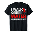 I Walk Water Whats Your Superpower T-Shirt - Fun Novelty Design for Adults - T-Shirt, Sweatshirt, Hoodie