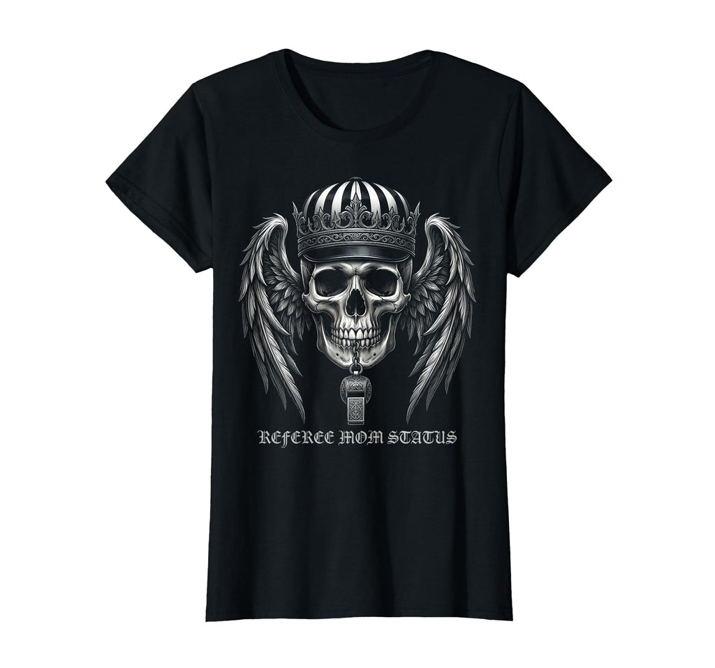 Referee Mom Status Funny Mom Year T-Shirt - Streetwear Style Unisex - T-Shirt, Sweatshirt, Hoodie