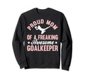 Soccer Goalie Goalkeeper Mom Sweatshirt - Casual Everyday Wear for Adults - T-Shirt, Sweatshirt, Hoodie