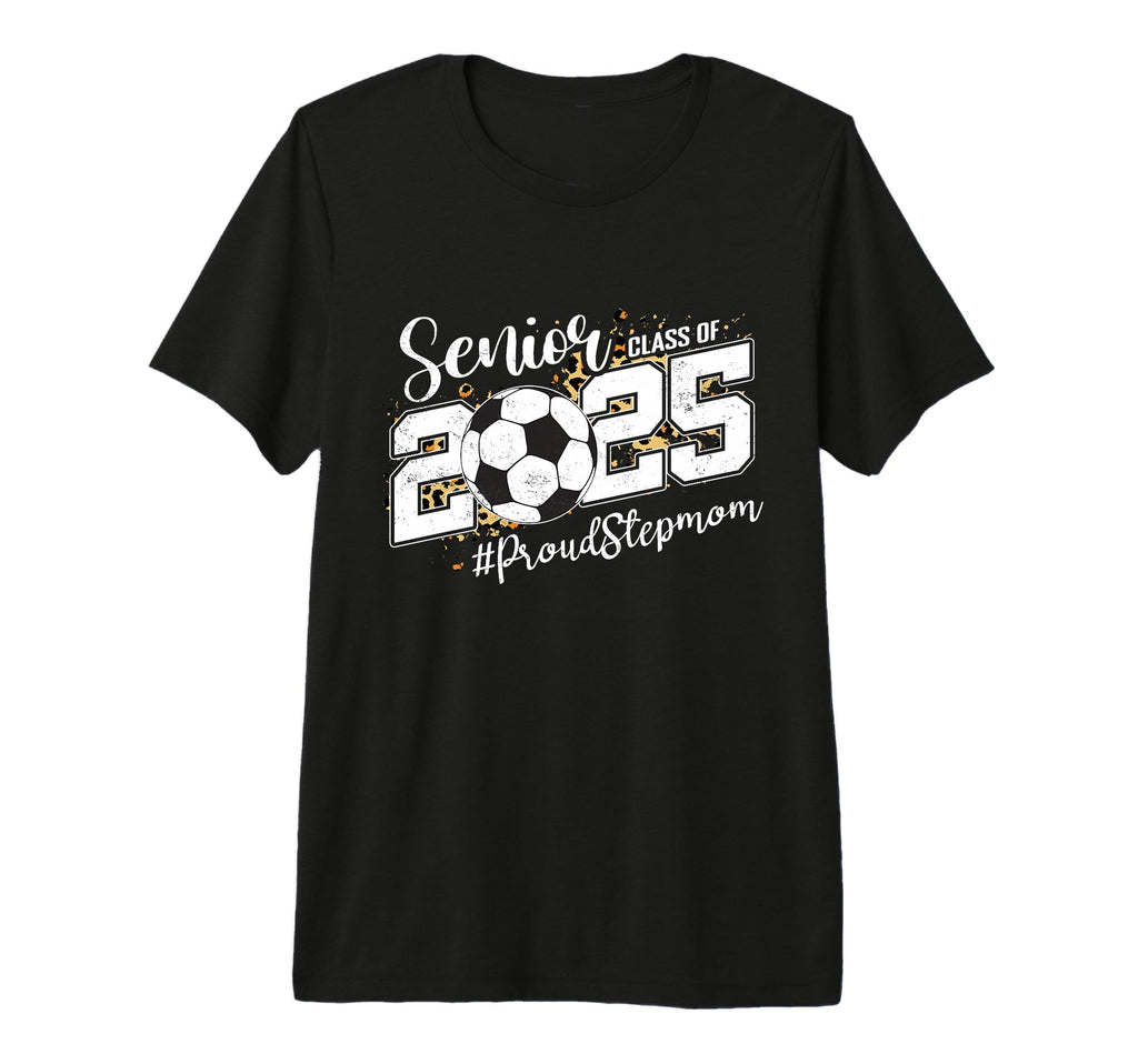 Proud Stepmom 2025 Senior Soccer T-Shirt - Aesthetic Graphic for Adults - T-Shirt, Sweatshirt, Hoodie