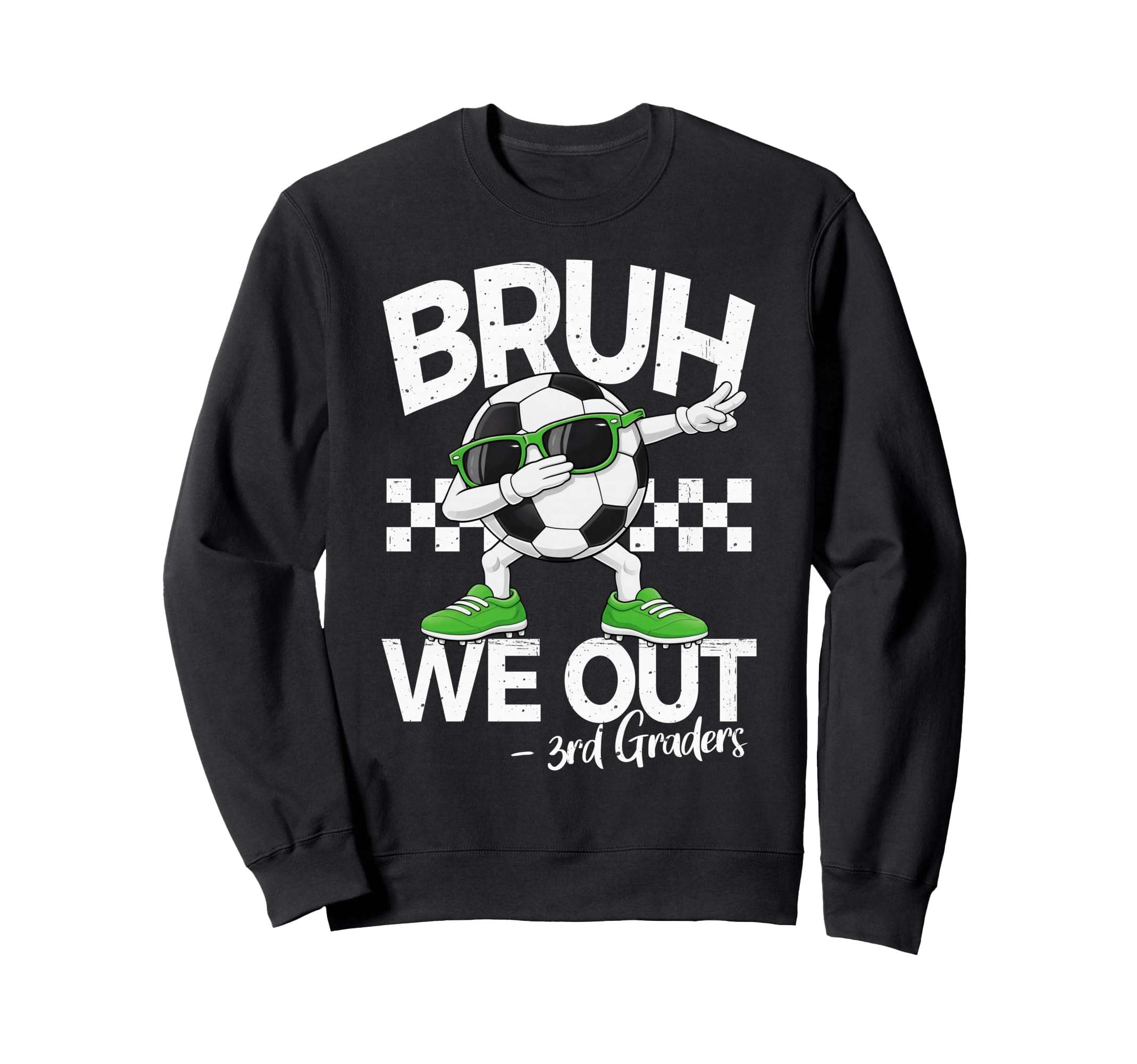 Bruh We Out 3Rd Grade Dabbing Last Day Sweatshirt - Graphic Print Unisex - T-Shirt, Sweatshirt, Hoodie