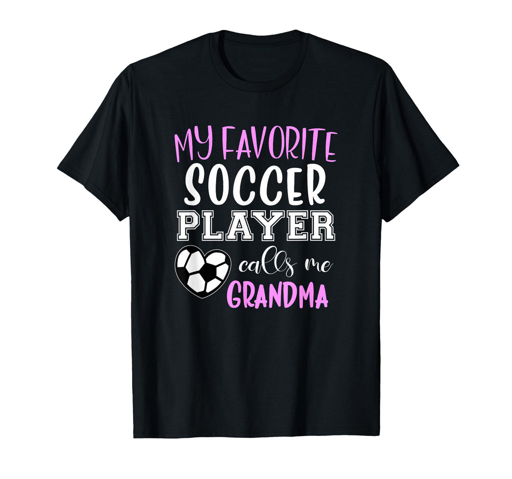 My Favorite Soccer Player Call Me T-Shirt - Unique Graphic Men Women - T-Shirt, Sweatshirt, Hoodie