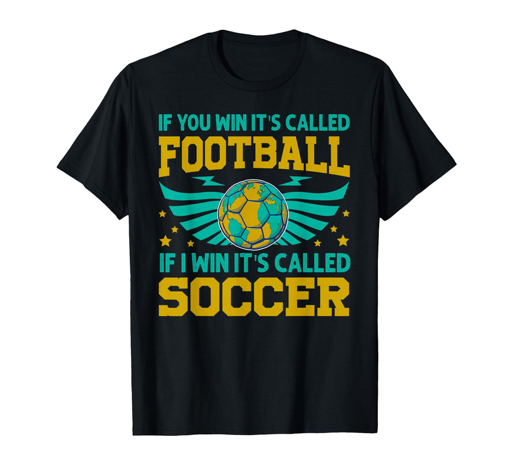 If You Win Its Called Football If T-Shirt - Fun Novelty Design for Adults - T-Shirt, Sweatshirt, Hoodie