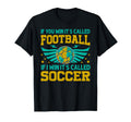 If You Win Its Called Football If T-Shirt - Fun Novelty Design for Adults - T-Shirt, Sweatshirt, Hoodie