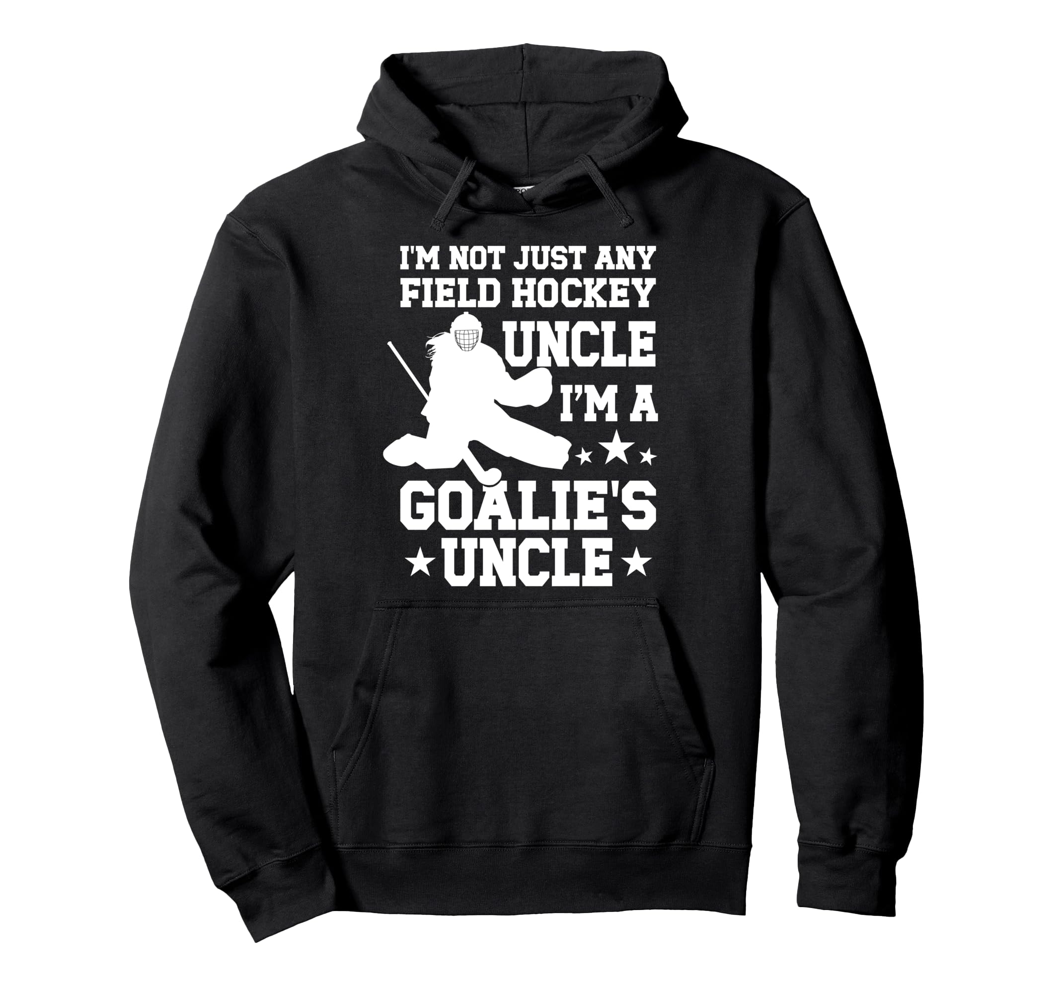 Field Hockey Goalie Uncle Field Hockey Hoodie - Unique Graphic Unisex - T-Shirt, Sweatshirt, Hoodie