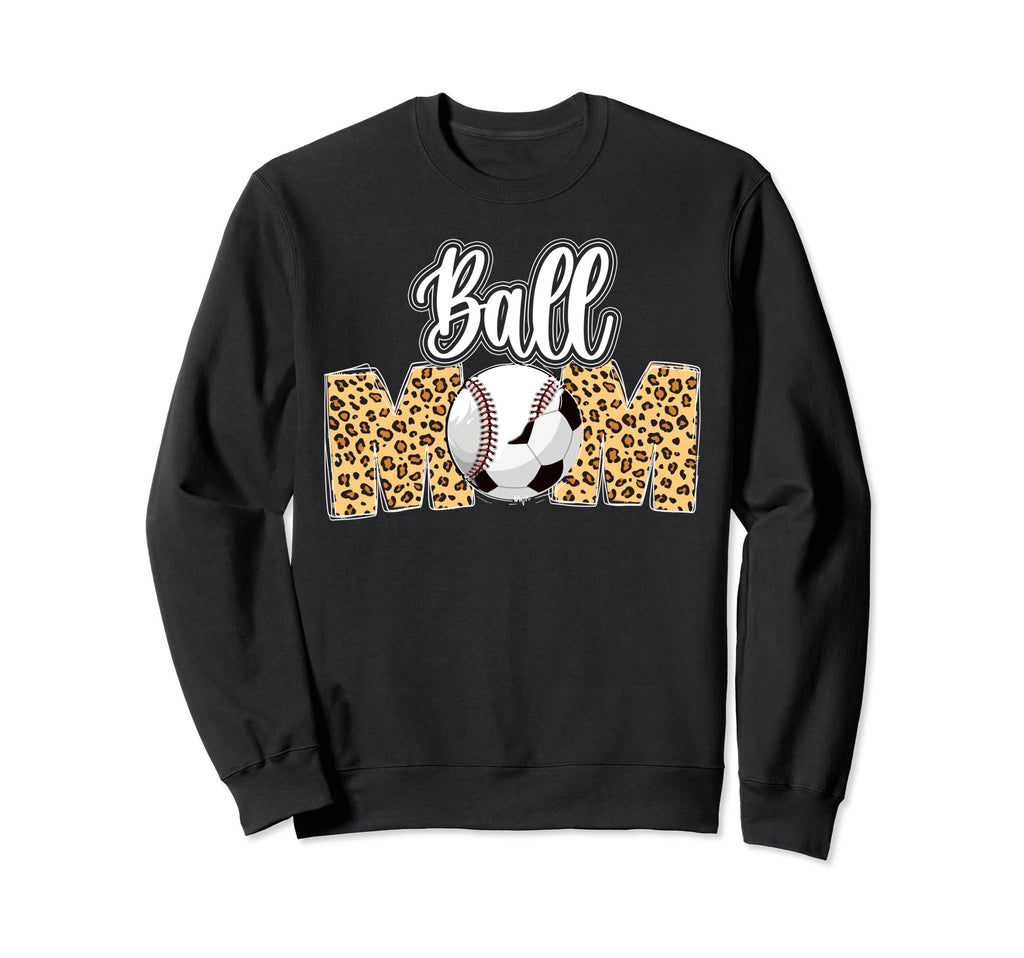 Ball Mom Soccer Baseball Mom Sweatshirt - Fun Novelty Design for Adults - T-Shirt, Sweatshirt, Hoodie