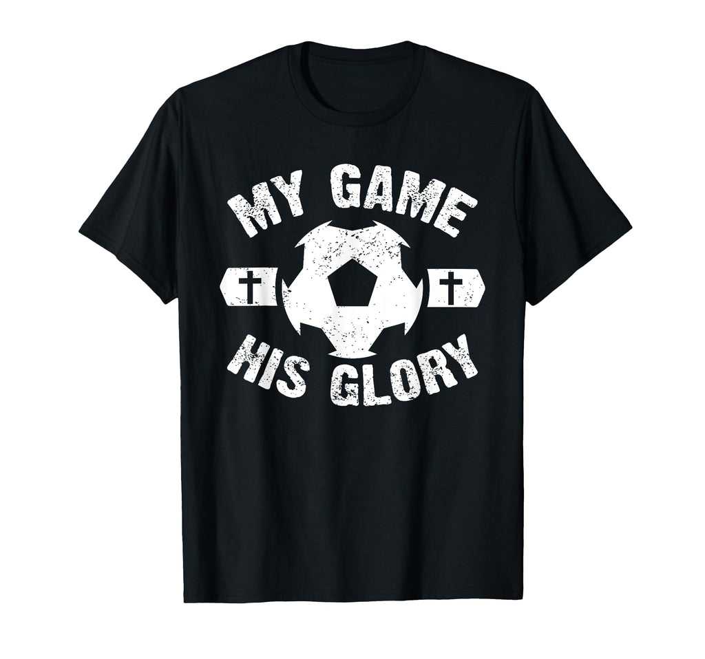 My Game His Glory Christian T-Shirt - Casual Everyday Wear for Adults - T-Shirt, Sweatshirt, Hoodie