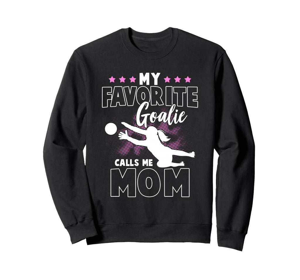 Funny Soccer Lover Soccer Mom Goalkeeper Sweatshirt - Graphic Print Unisex - T-Shirt, Sweatshirt, Hoodie