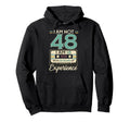 Im 18 30 Years Experience 48Th Birthday Hoodie - Streetwear Style Men Women - T-Shirt, Sweatshirt, Hoodie