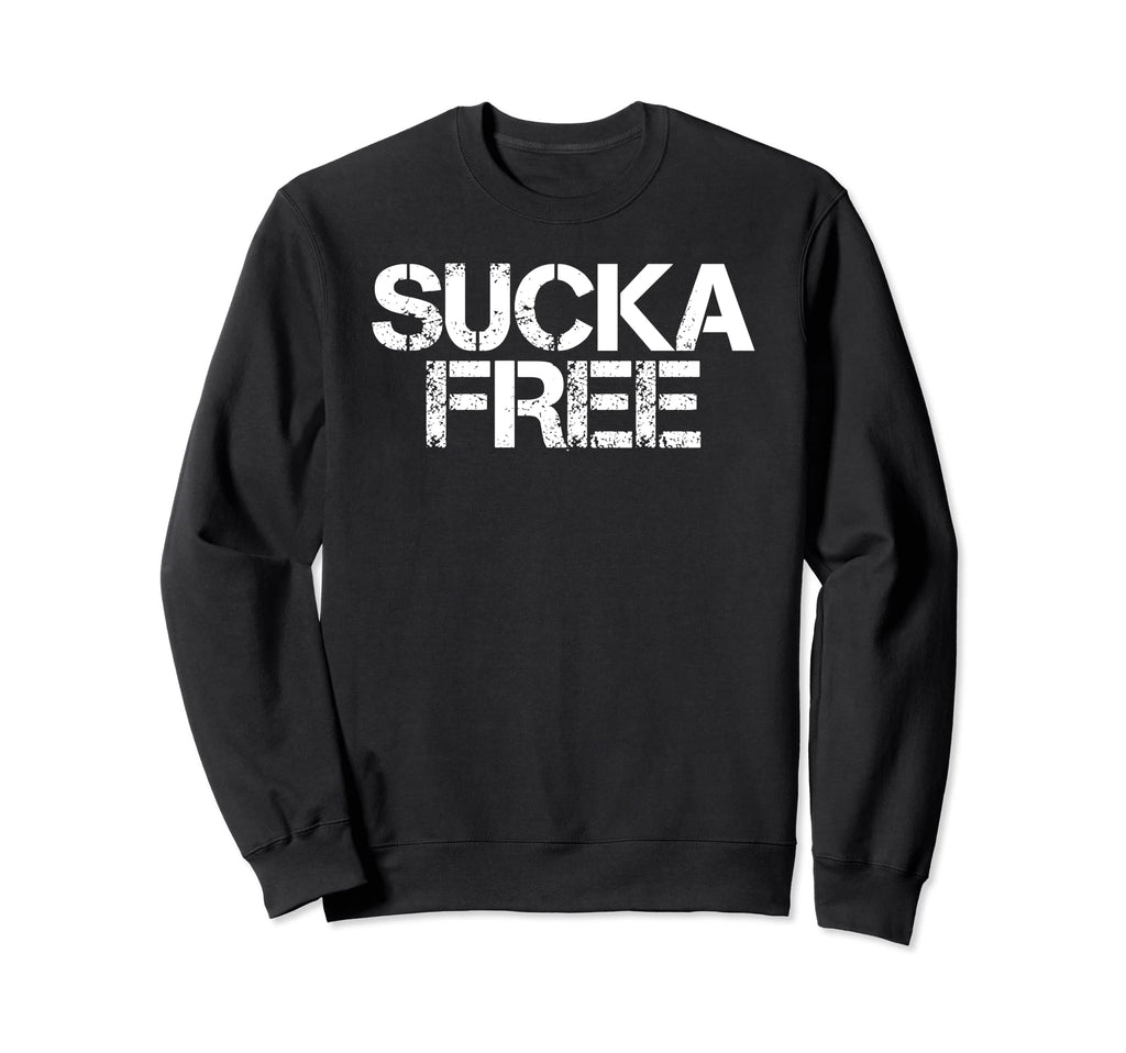 Sucka Free Funny Hip Hop Music Rap Sweatshirt - Streetwear Style Men Women - T-Shirt, Sweatshirt, Hoodie