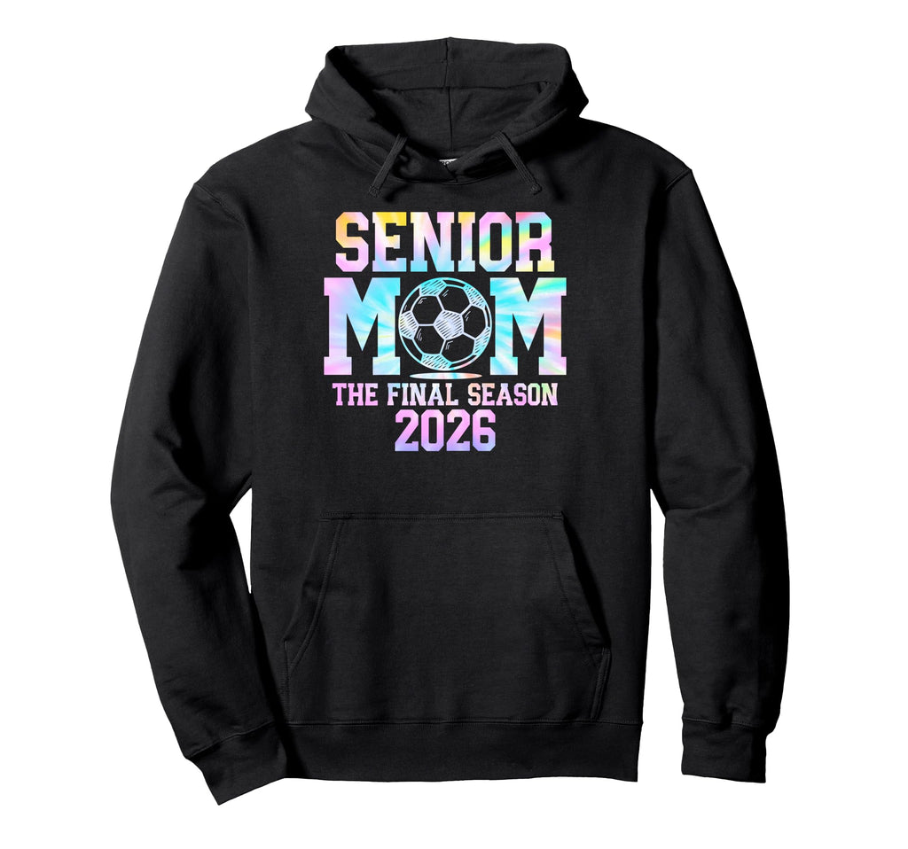 Senior Soccer Mom Final Season 2026 Hoodie - Unique Graphic Men Women - T-Shirt, Sweatshirt, Hoodie