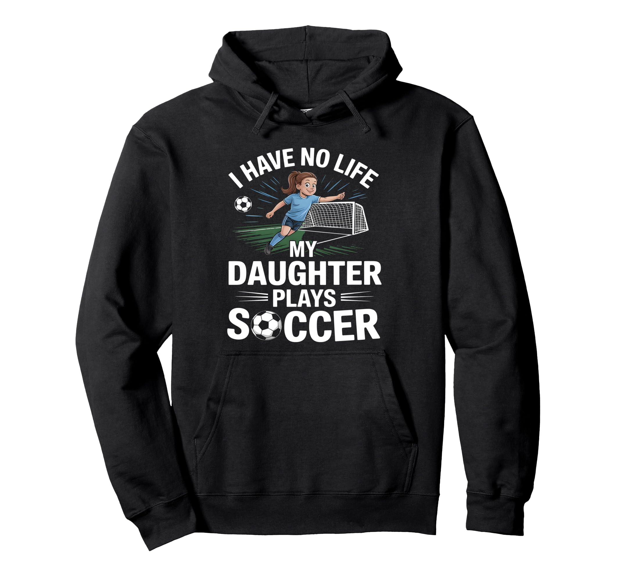 Funny Soccer Daughter Mom Mother Dad Father Hoodie - Unique Graphic Unisex - T-Shirt, Sweatshirt, Hoodie