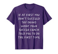 If First You Dont Succeed Funny Soccer T-Shirt - Novelty Apparel Unisex - T-Shirt, Sweatshirt, Hoodie