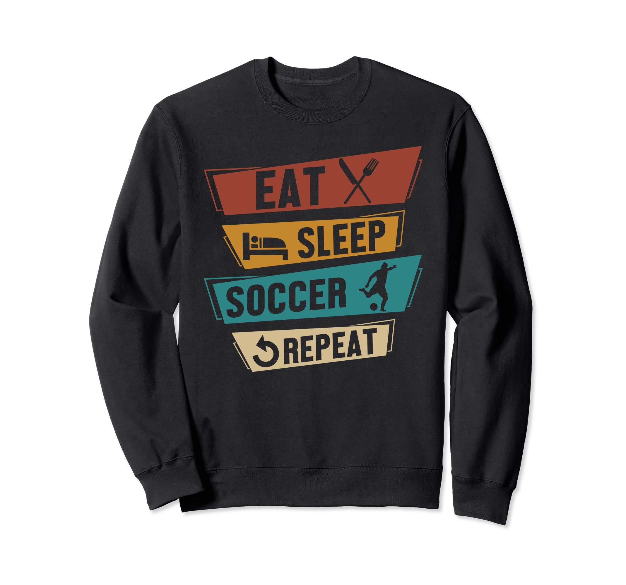 Eat Sleep Soccer Repeat Funny Sweatshirt - Trendy Graphic for Adults - T-Shirt, Sweatshirt, Hoodie