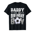 Daddy Soccer Birthday Family Baller T-Shirt - Casual Everyday Wear Unisex - T-Shirt, Sweatshirt, Hoodie