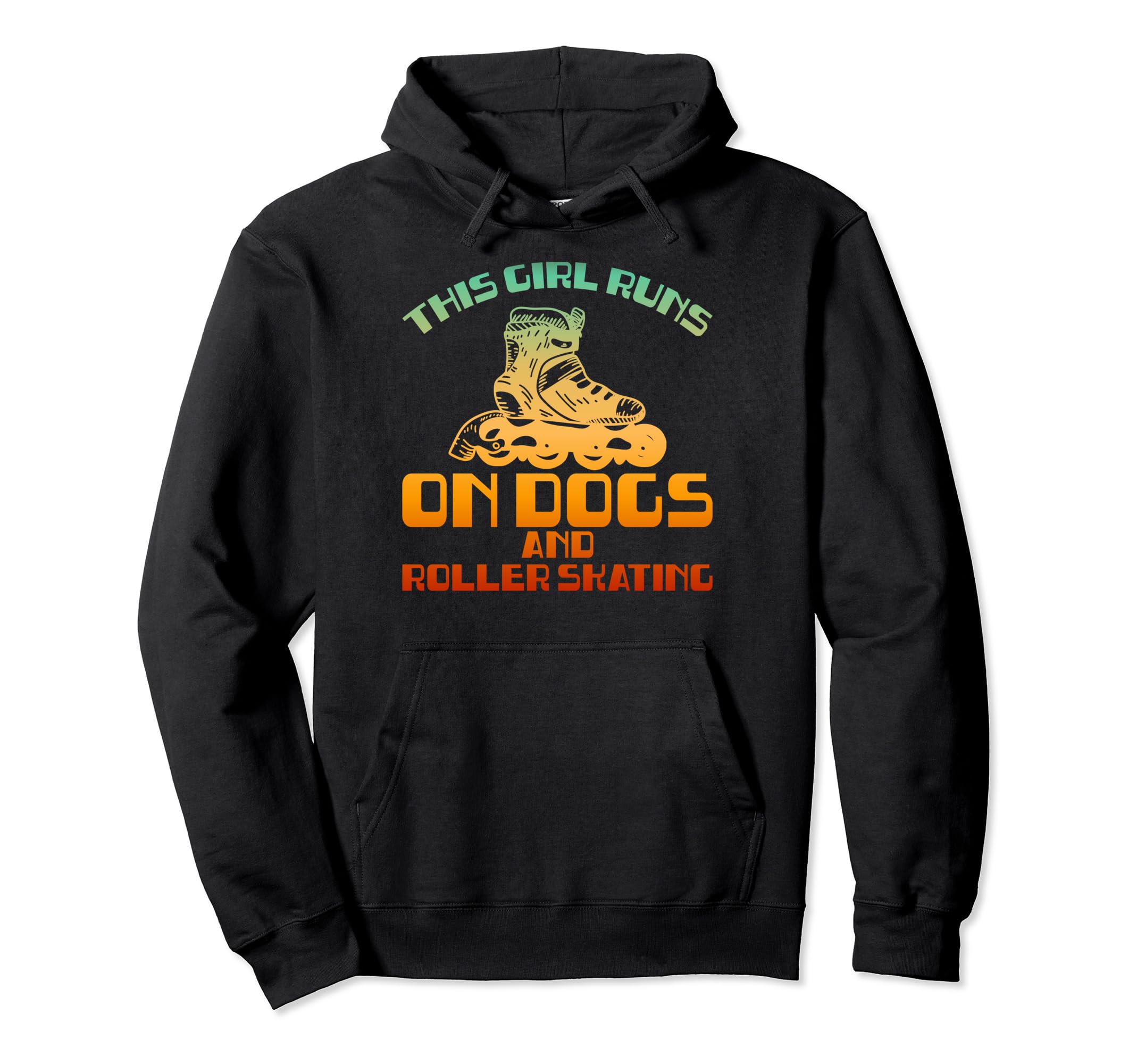 Funny Runs Dogs And Roller Skating Hoodie - Novelty Apparel Men Women - T-Shirt, Sweatshirt, Hoodie