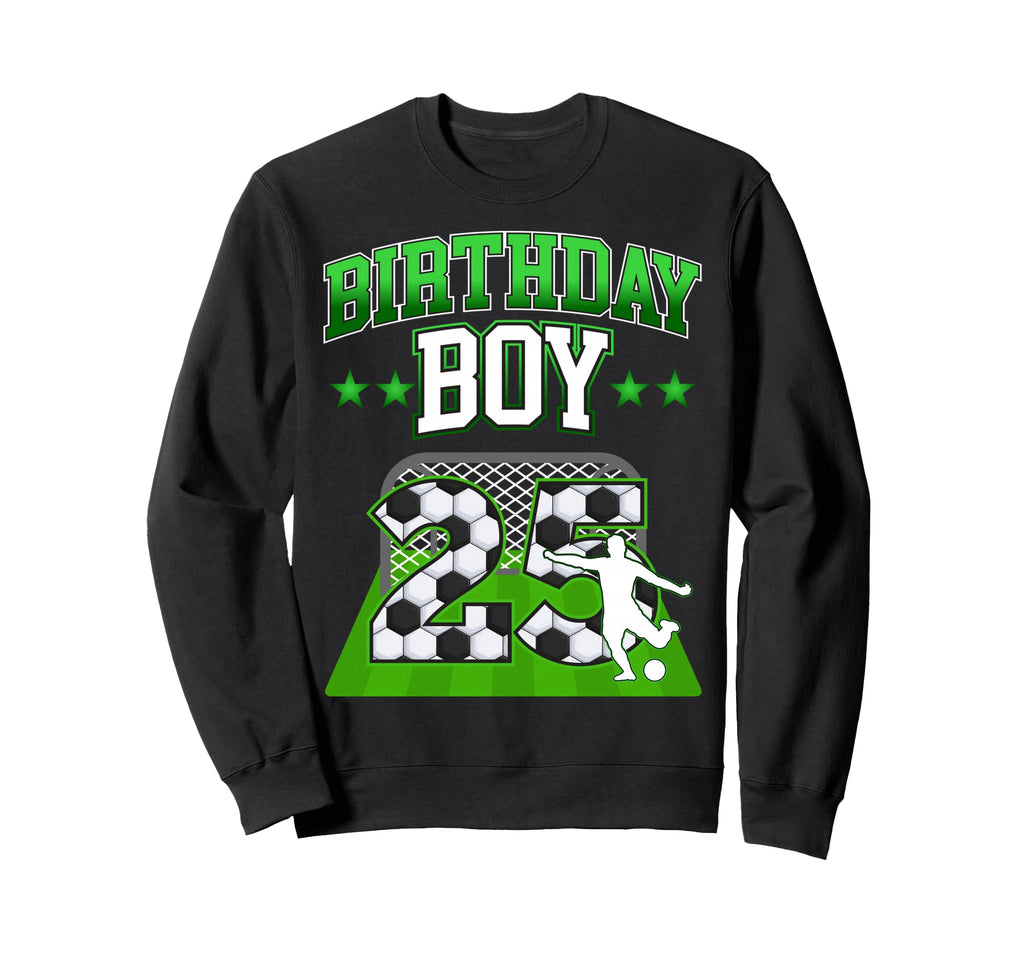 Soccer Themed Birthday Outfit 25 Sweatshirt - Streetwear Style Men Women - T-Shirt, Sweatshirt, Hoodie