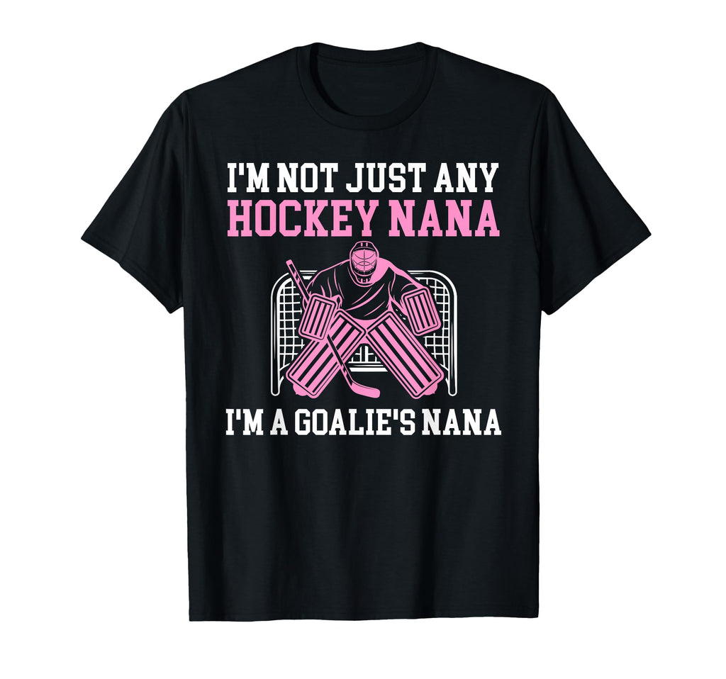 Im Hockey Goalie Nana Hockey Keeper Nana T-Shirt - Graphic Print Unisex - T-Shirt, Sweatshirt, Hoodie
