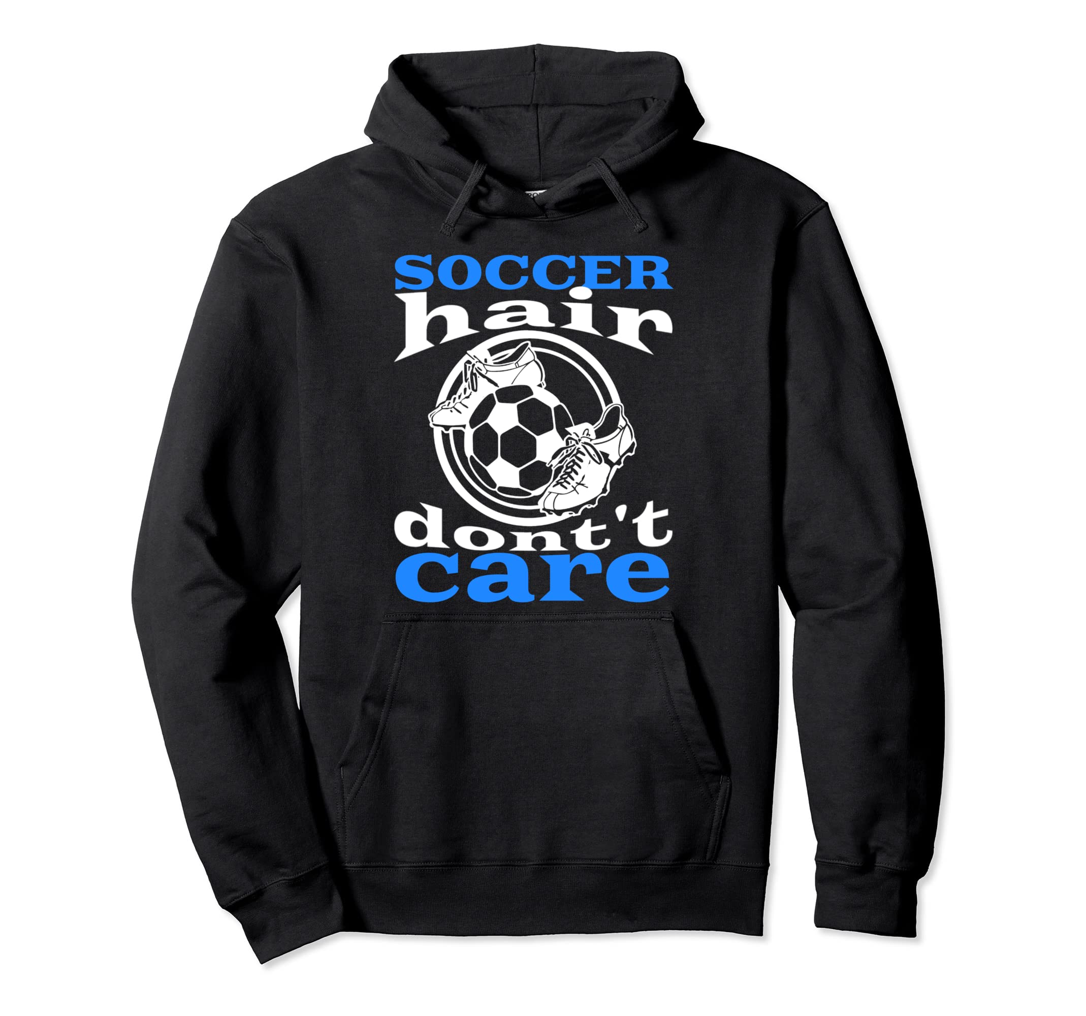 Soccer Hair Dont Care Funny Soccer Hoodie - Aesthetic Graphic for Adults - T-Shirt, Sweatshirt, Hoodie