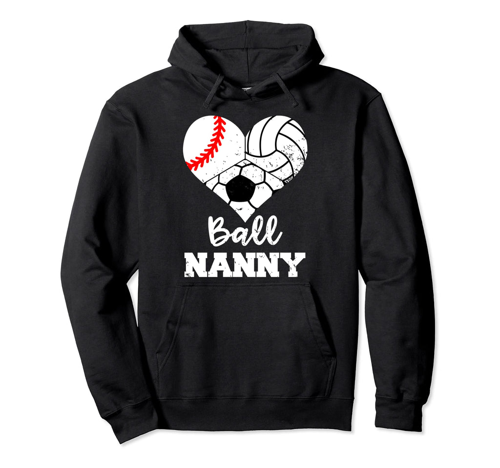 Ball Nanny Heart Funny Baseball Hoodie - Fun Novelty Design Men Women - T-Shirt, Sweatshirt, Hoodie