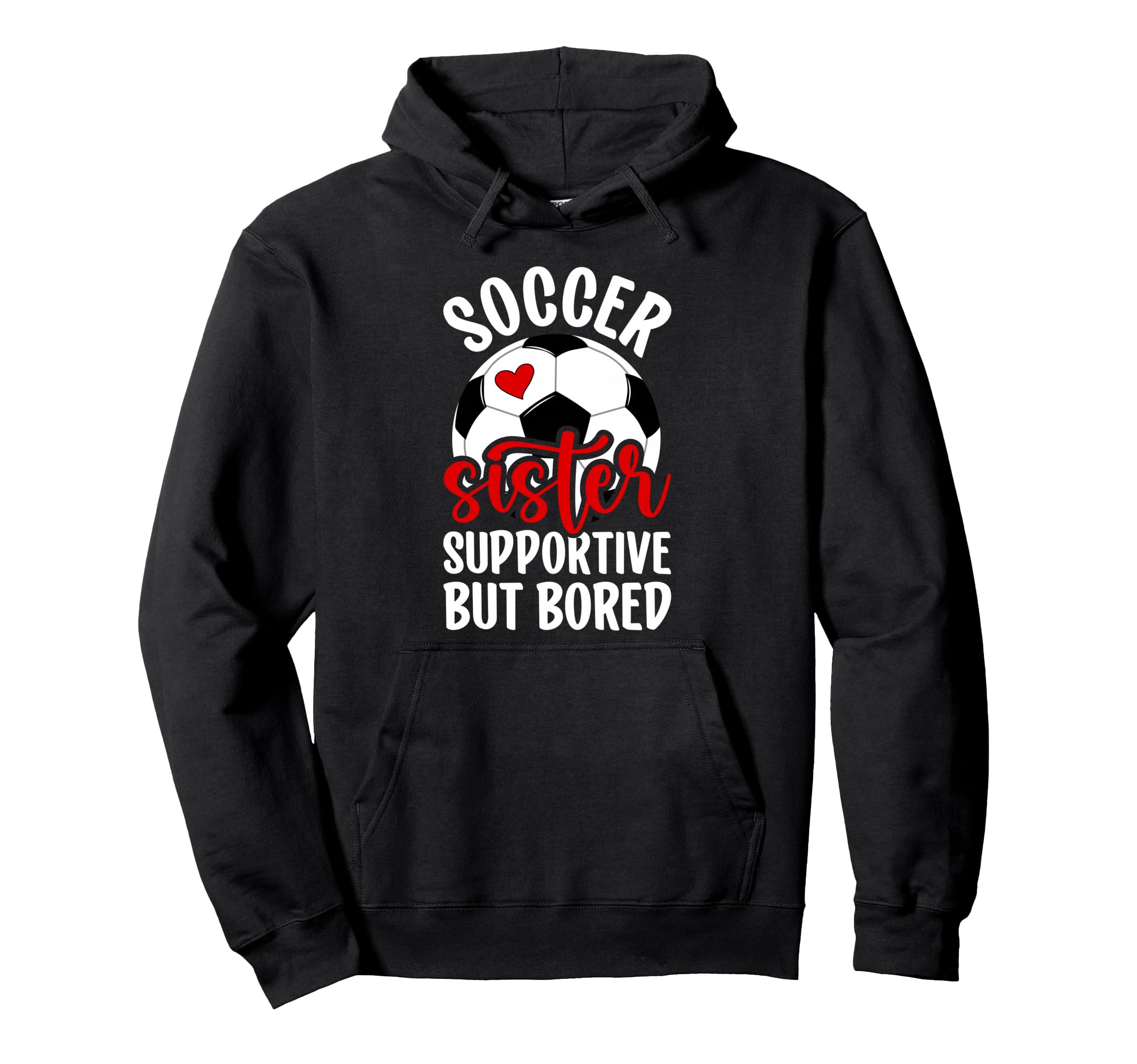 Soccer Sister Supportive But Bored Hoodie - Aesthetic Graphic Men Women - T-Shirt, Sweatshirt, Hoodie