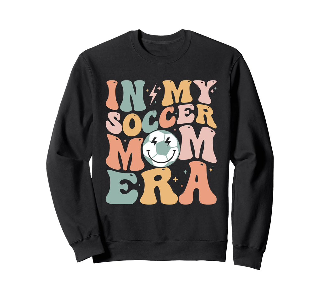 Groovy My Soccer Mom Era Funny Sweatshirt - Trendy Graphic Unisex - T-Shirt, Sweatshirt, Hoodie