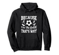 Soccer Coach Funny Because Im Coach Thats Hoodie - Custom Art Print Unisex - T-Shirt, Sweatshirt, Hoodie