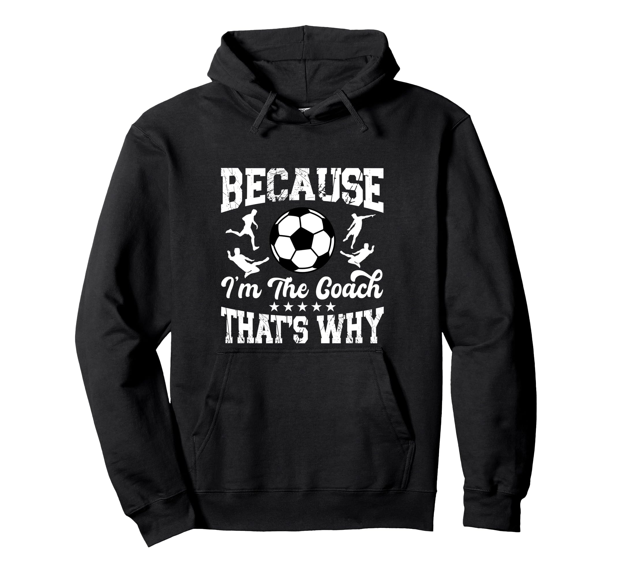 Soccer Coach Funny Because Im Coach Thats Hoodie - Custom Art Print Unisex - T-Shirt, Sweatshirt, Hoodie