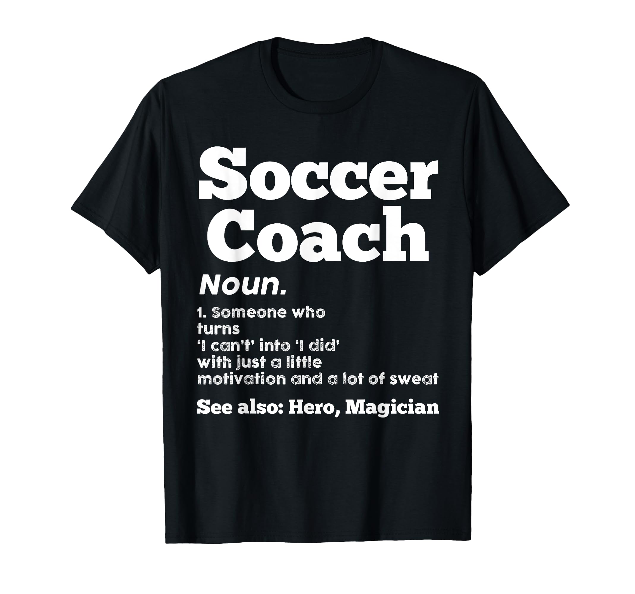 Soccer Coach 1 Someone Who Turn Sport T-Shirt - Trendy Graphic Unisex - T-Shirt, Sweatshirt, Hoodie