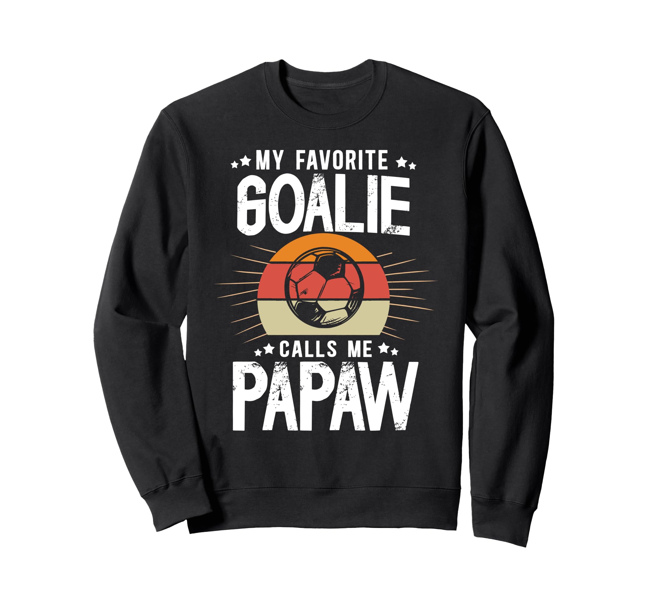 My Favorite Soccer Goalie Papaw Sweatshirt - Graphic Print for Adults - T-Shirt, Sweatshirt, Hoodie