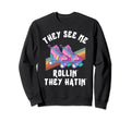 Roller Skating They See Me Rollin Sweatshirt - Minimalist Print Unisex - T-Shirt, Sweatshirt, Hoodie