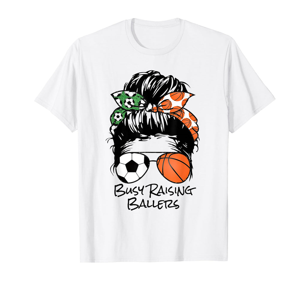 Busy Raising Ballers Messy Bun T-Shirt - Streetwear Style for Adults - T-Shirt, Sweatshirt, Hoodie
