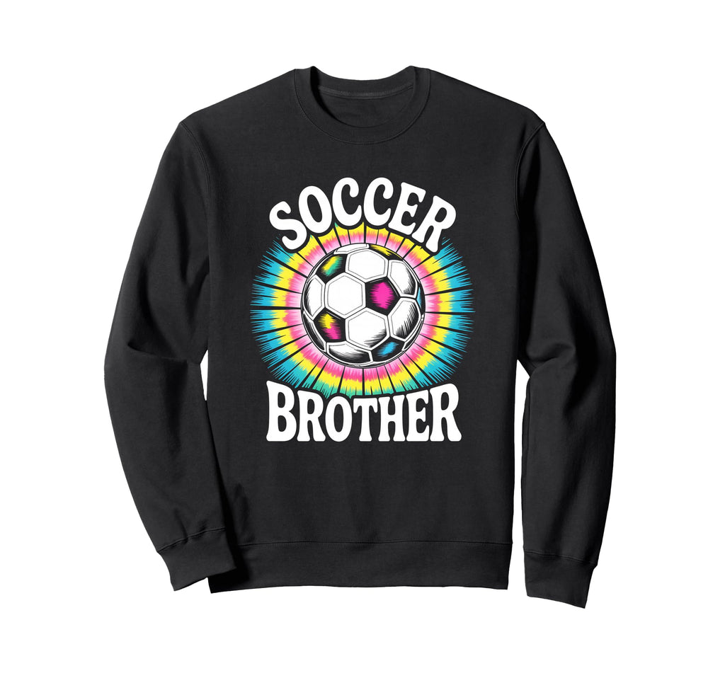 Soccer Brother Tie Dye Spirit Sweatshirt - Streetwear Style for Adults - T-Shirt, Sweatshirt, Hoodie
