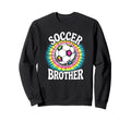 Soccer Brother Tie Dye Spirit Sweatshirt - Streetwear Style for Adults - T-Shirt, Sweatshirt, Hoodie
