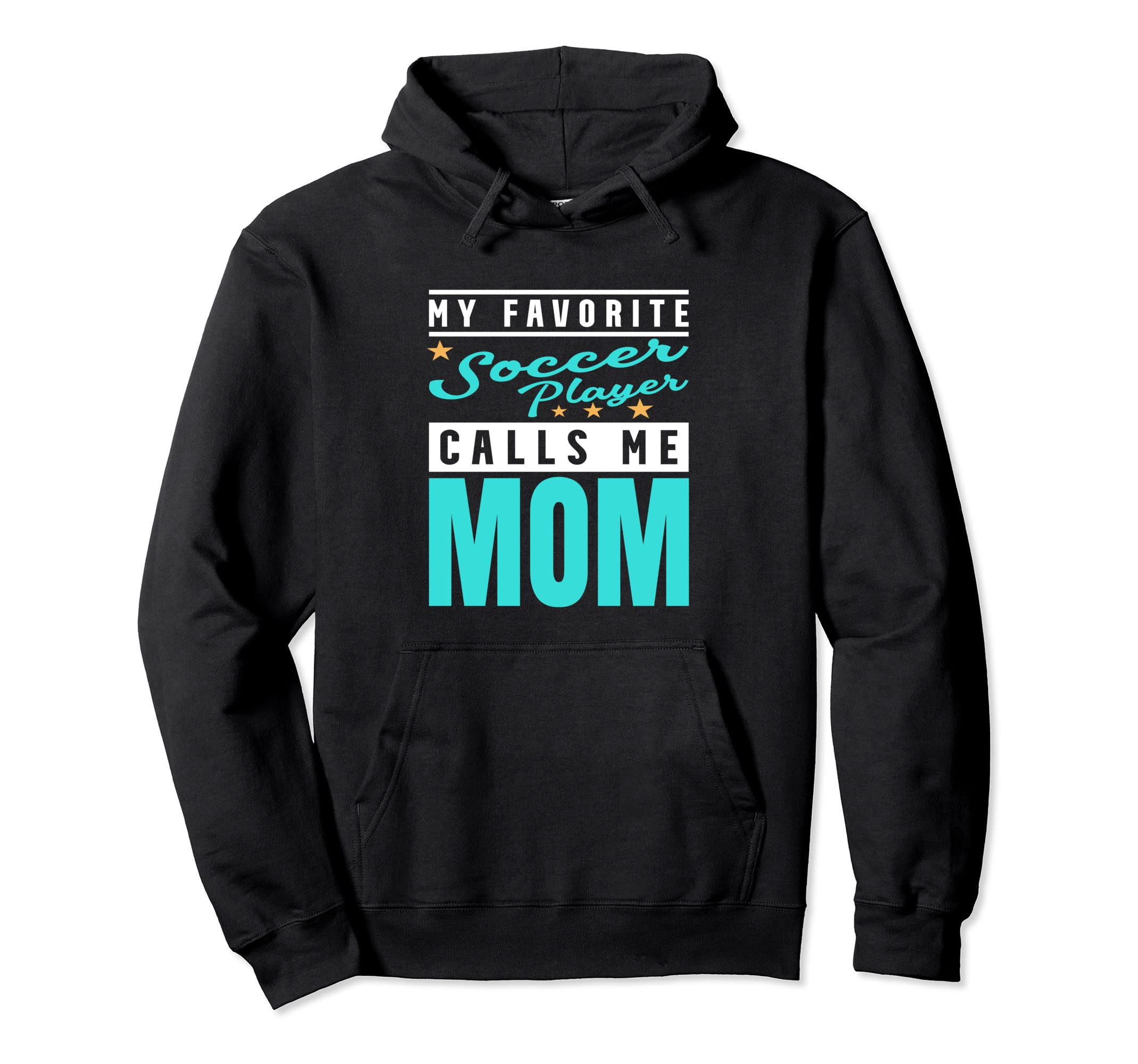 My Favorite Soccer Player Calls Me Hoodie - Streetwear Style for Adults - T-Shirt, Sweatshirt, Hoodie