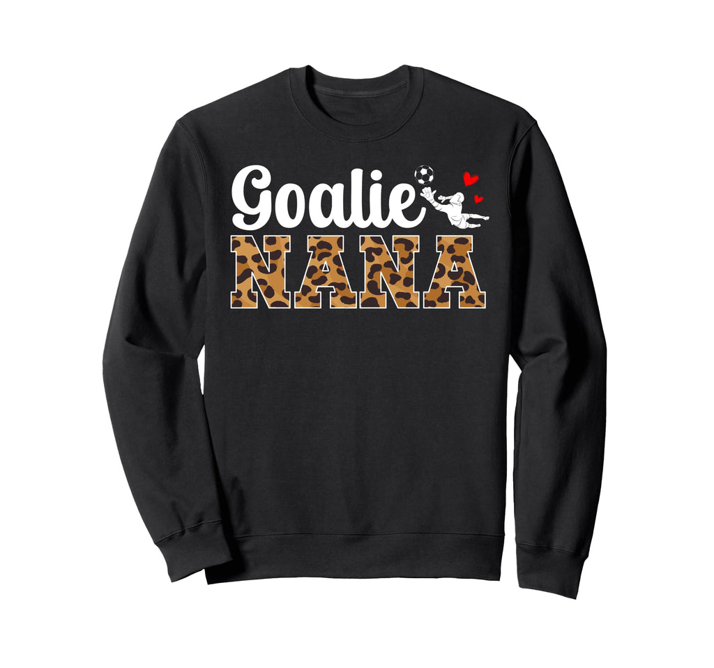 Soccer Goalie Nana Soccer Keeper Sweatshirt - Trendy Graphic Men Women - T-Shirt, Sweatshirt, Hoodie