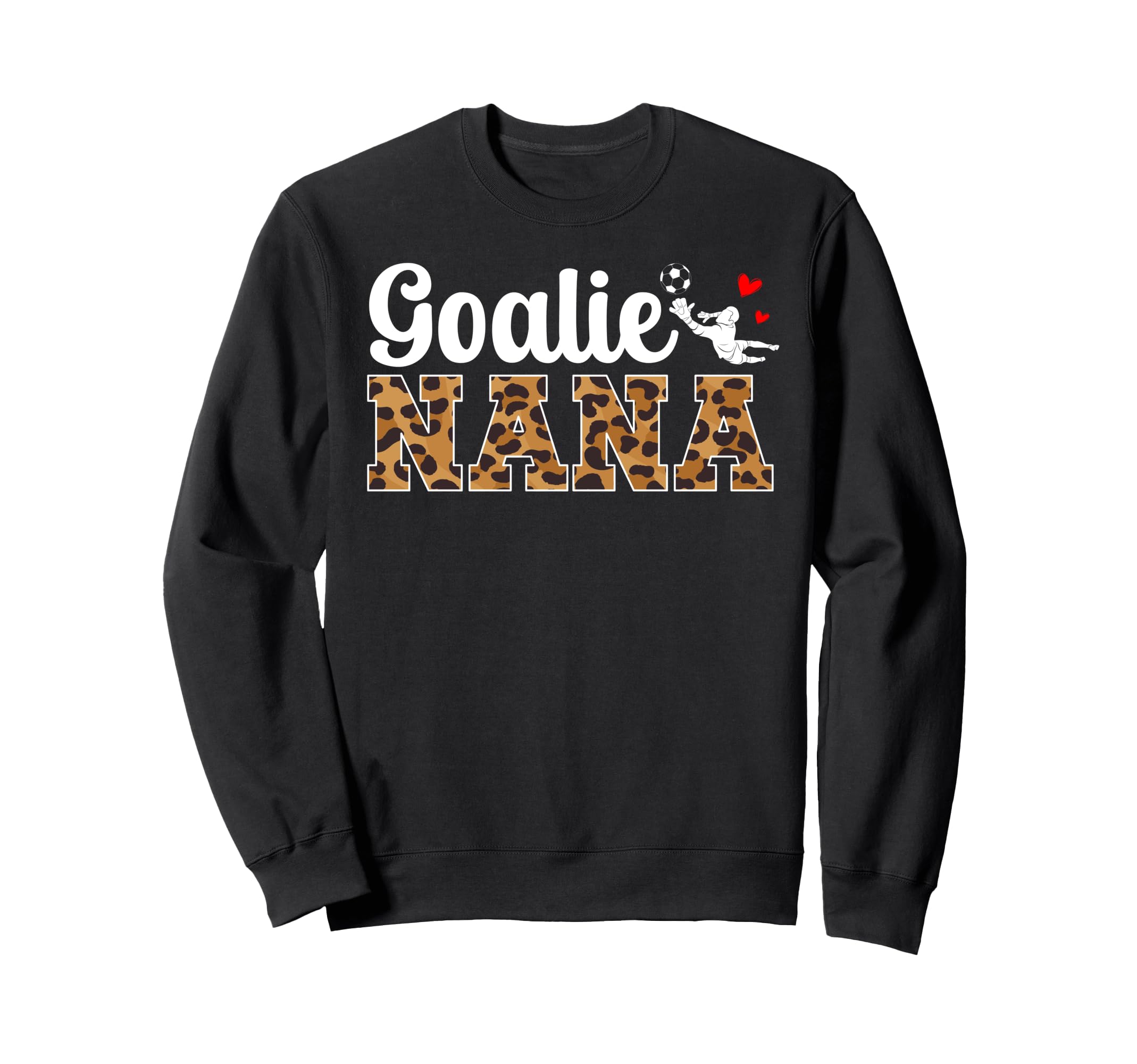 Soccer Goalie Nana Soccer Keeper Sweatshirt - Trendy Graphic Men Women - T-Shirt, Sweatshirt, Hoodie