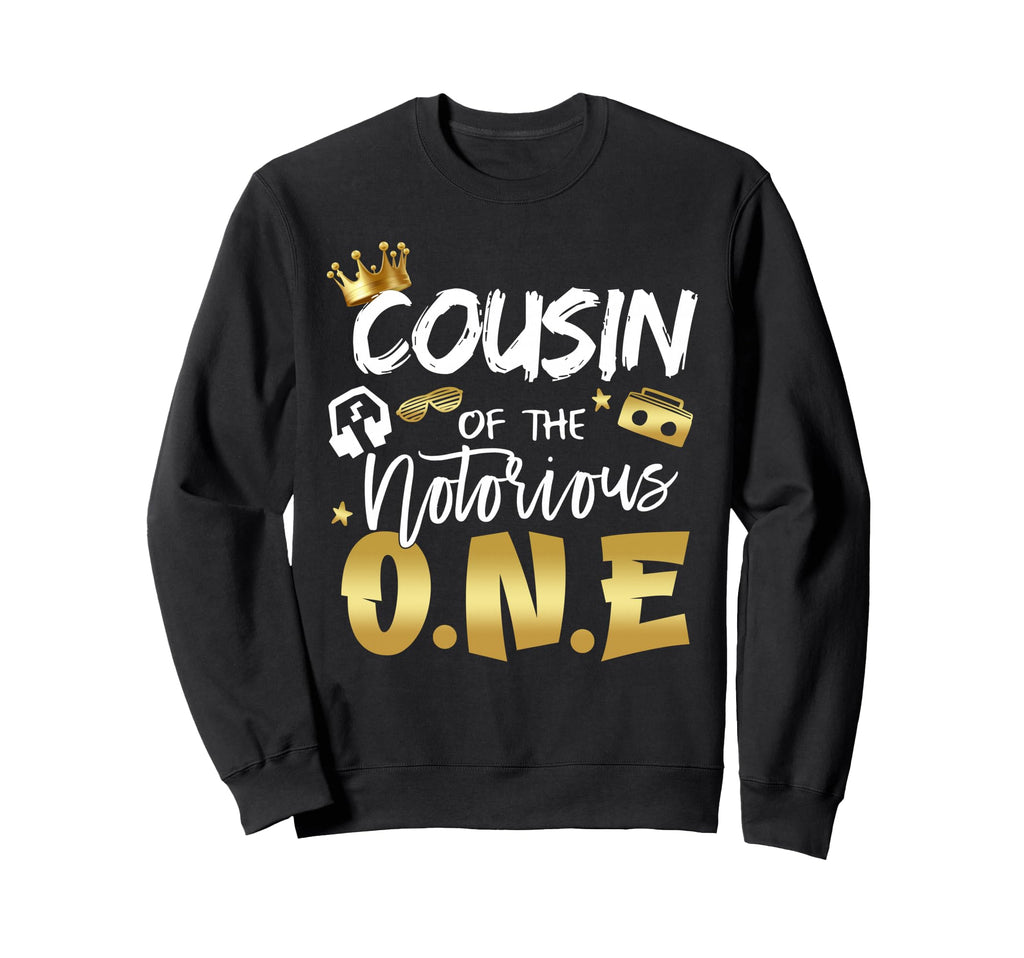 Cousin Notorious One Old School 1St Sweatshirt - Aesthetic Graphic Unisex - T-Shirt, Sweatshirt, Hoodie