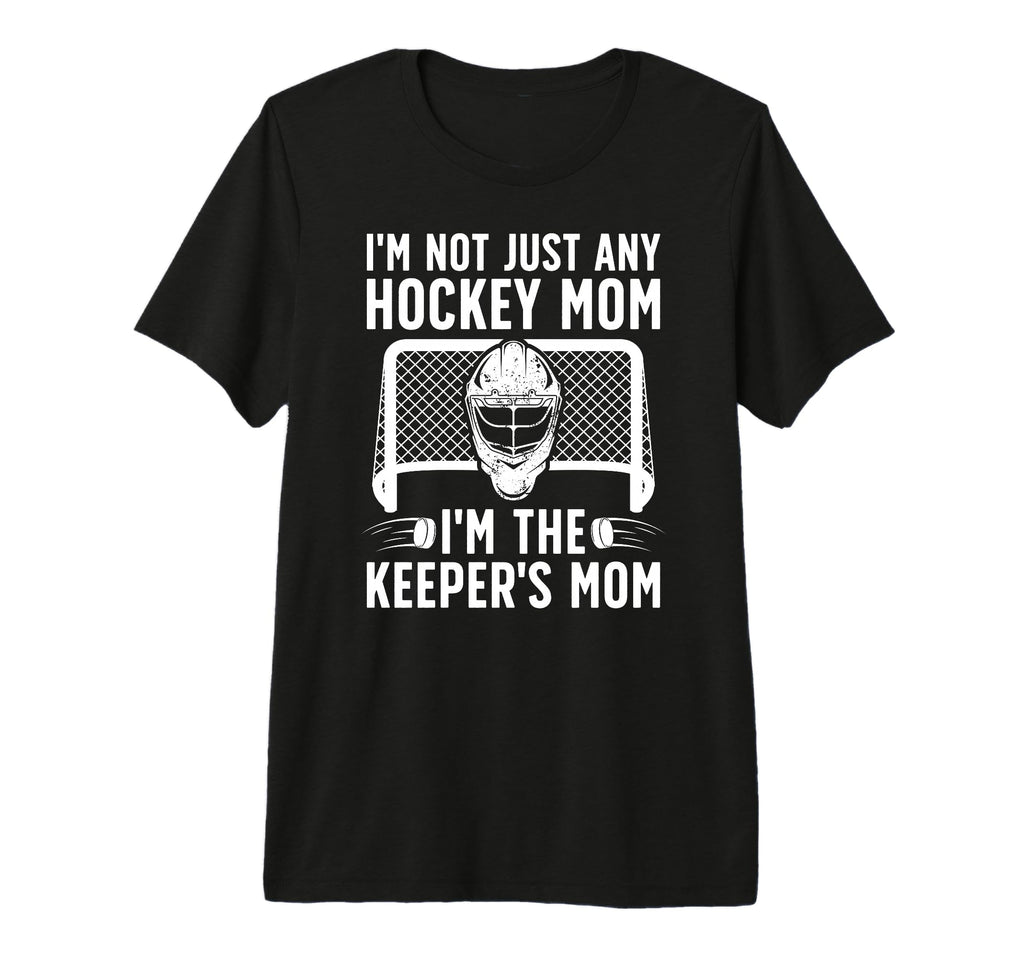 Im Hockey Keeper Mom Ice Hockey T-Shirt - Custom Art Print Men Women - T-Shirt, Sweatshirt, Hoodie