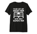 Im Hockey Keeper Mom Ice Hockey T-Shirt - Custom Art Print Men Women - T-Shirt, Sweatshirt, Hoodie