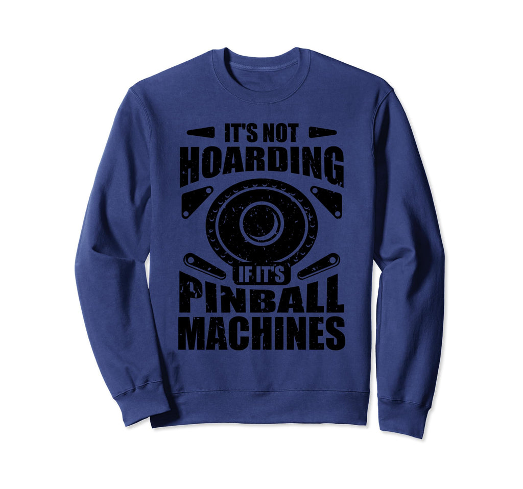 Funny Pinball Gamer Flipper Sweatshirt - Novelty Apparel for Adults - T-Shirt, Sweatshirt, Hoodie