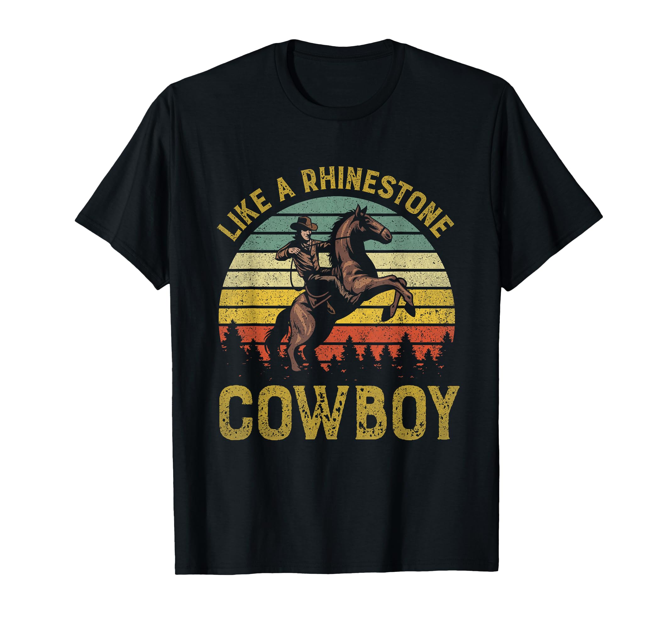 Like Rhinestone Cowboy Western Rodeo T-Shirt - Aesthetic Graphic Unisex - T-Shirt, Sweatshirt, Hoodie