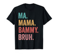 Mothers Day Ma Mama Bammy Bruh T-Shirt - Casual Everyday Wear for Adults - T-Shirt, Sweatshirt, Hoodie