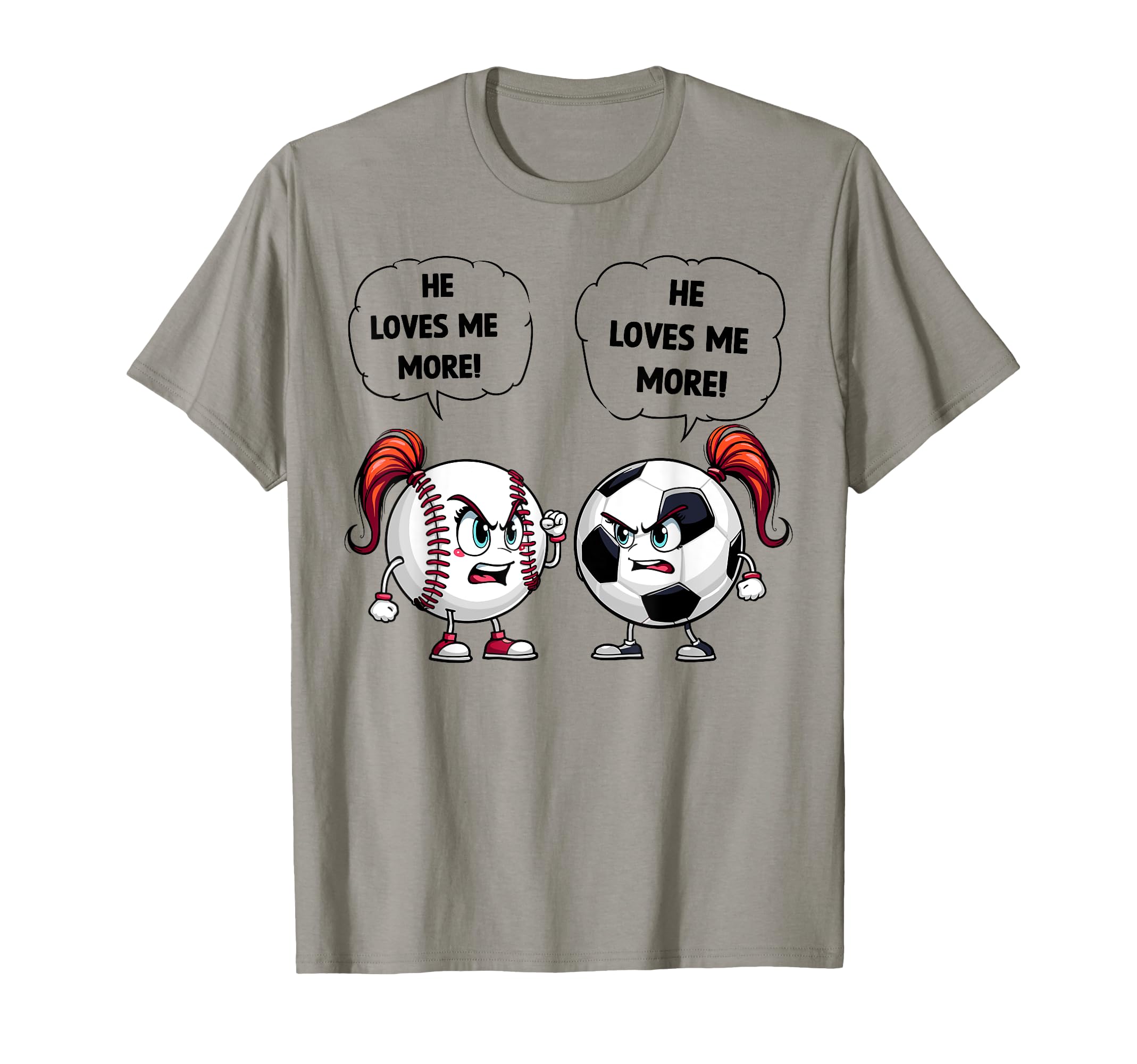 Baseball Soccer Funny He Loves Me More T-Shirt - Novelty Apparel Unisex - T-Shirt, Sweatshirt, Hoodie