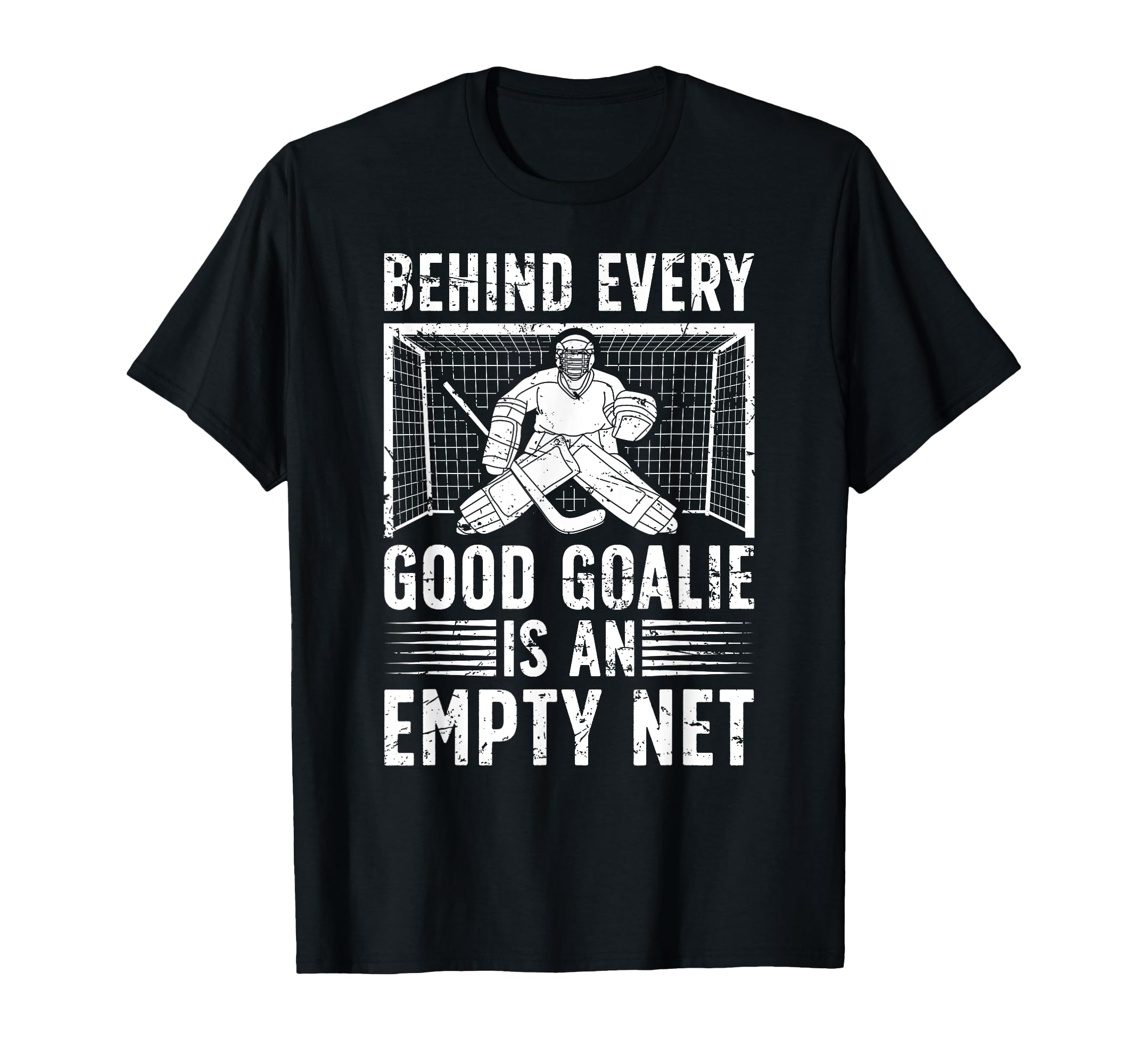 Good Ice Hockey Goalie Ice Hockey T-Shirt - Casual Everyday Wear Men Women - T-Shirt, Sweatshirt, Hoodie