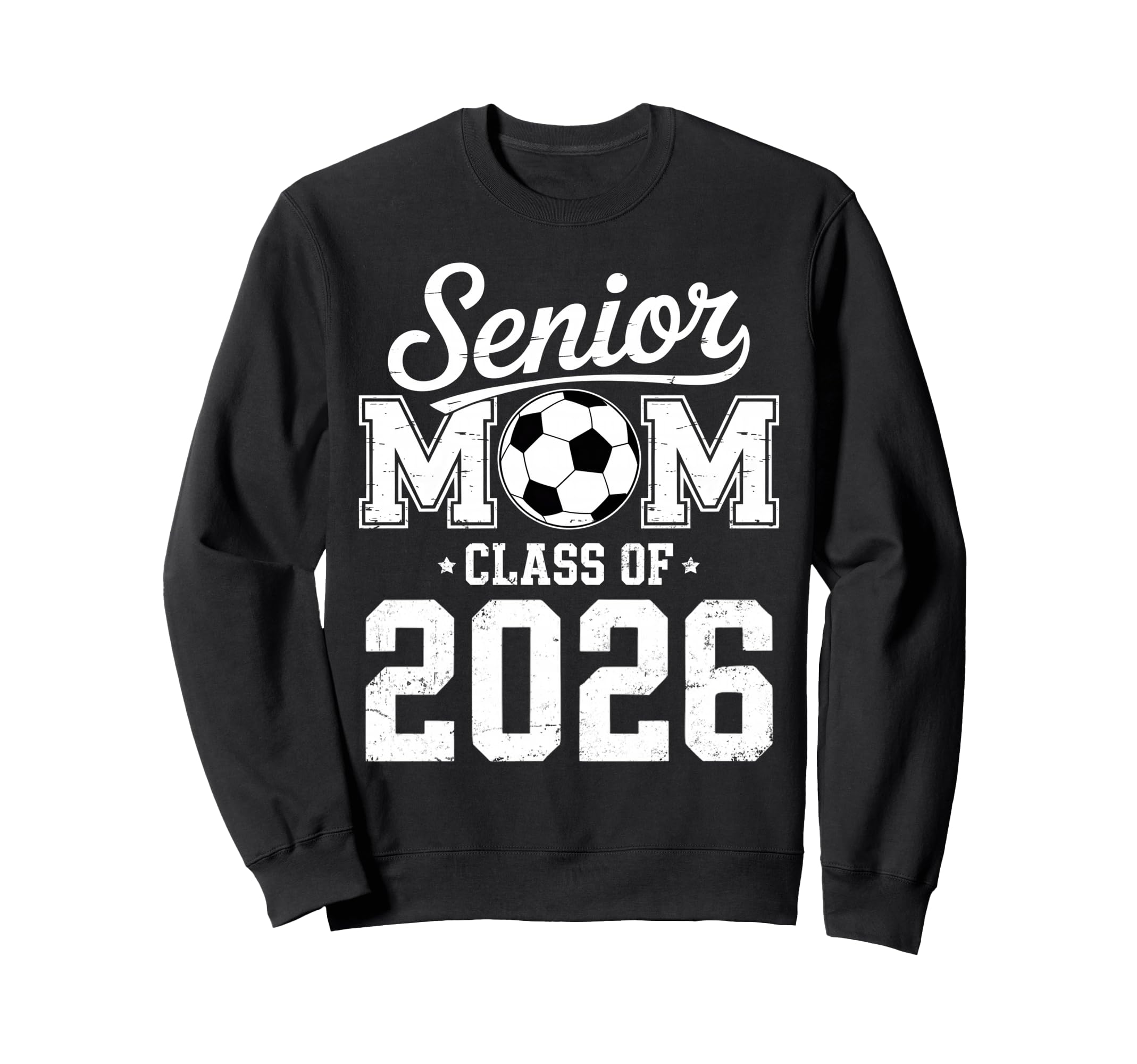 Soccer Senior Mom Class 2026 Sweatshirt - Trendy Graphic for Adults - T-Shirt, Sweatshirt, Hoodie
